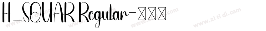 H_SQUAR Regular字体转换 H_SQUAR Regular字体转换
